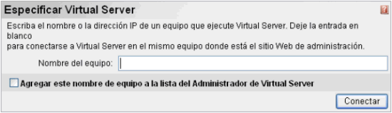 Figura 3. Especificar un equipo con Virtual Server a administrar